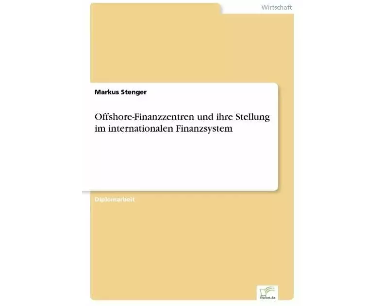 Offshore-Finanzzentren und ihre Stellung im internationalen Finanzsystem