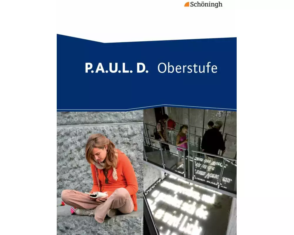 P.A.U.L. D. - Persönliches Arbeits- und Lesebuch Deutsch - Oberstufe