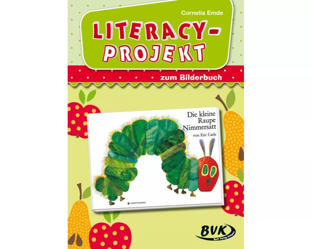 Literacy-Projekt zum Bilderbuch Die kleine Raupe Nimmersatt