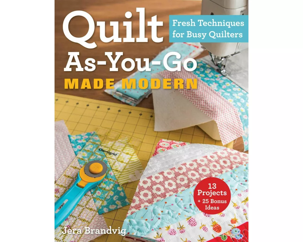 Quilt As-You-Go Made Modern