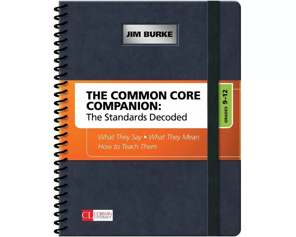 The Common Core Companion: The Standards Decoded, Grades 9-12