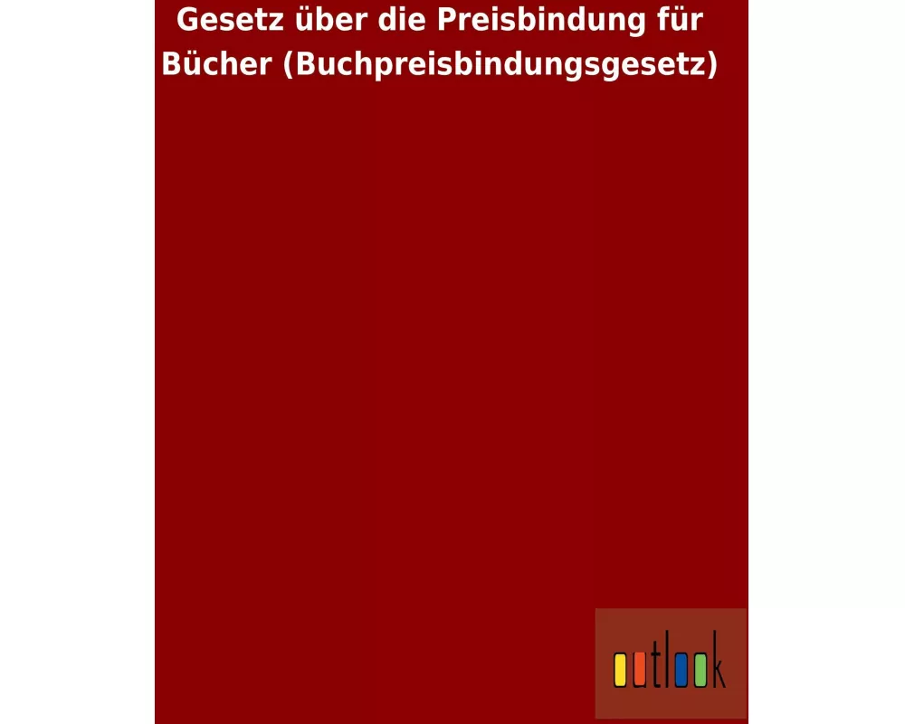 Gesetz über die Preisbindung für Bücher (Buchpreisbindungsgesetz)
