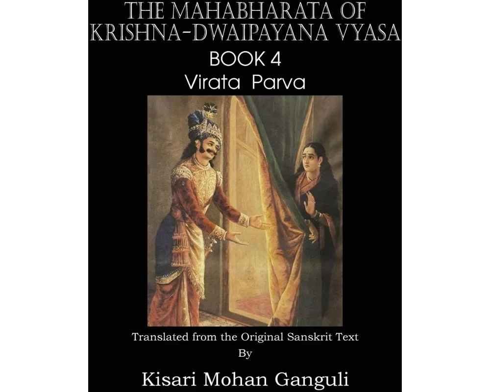 The Mahabharata of Krishna-Dwaipayana Vyasa Book 4 Virata Parva