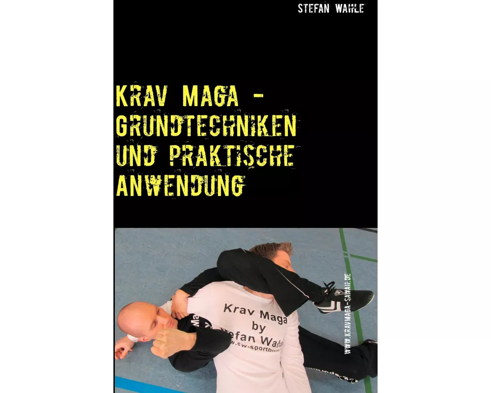 Krav Maga - Grundtechniken und praktische Anwendung