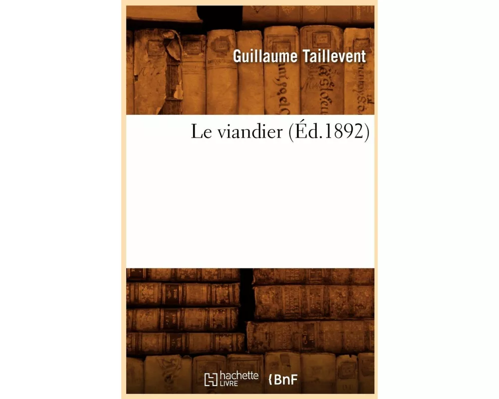Le Viandier (Éd.1892)