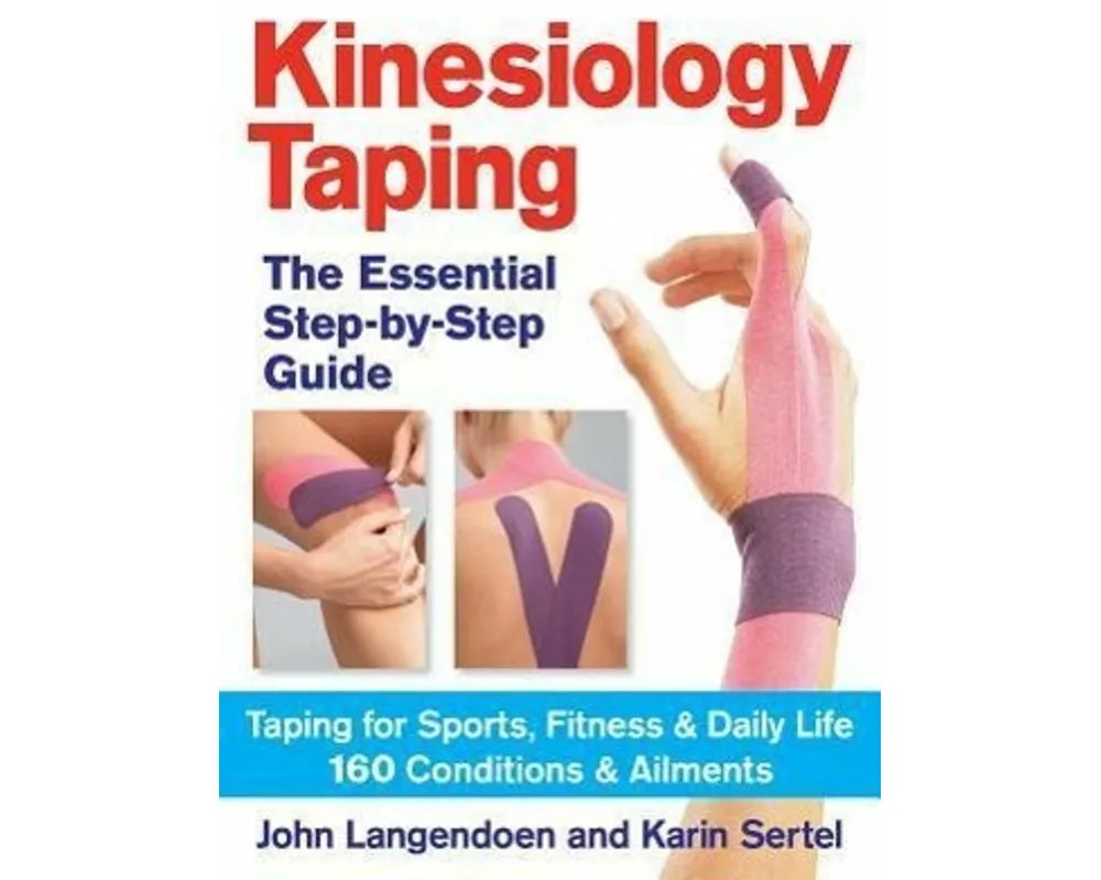 Kinesiology Taping The Essential Step-By-Step Guide