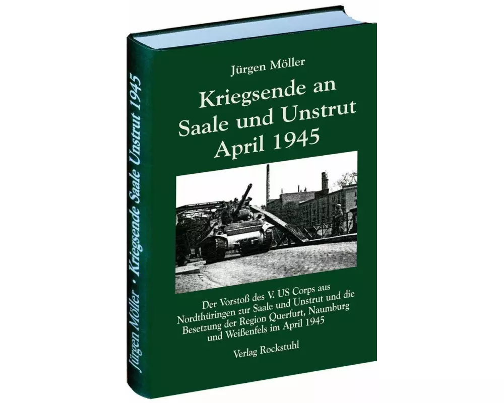 Kriegsende an Saale und Unstrut April 1945