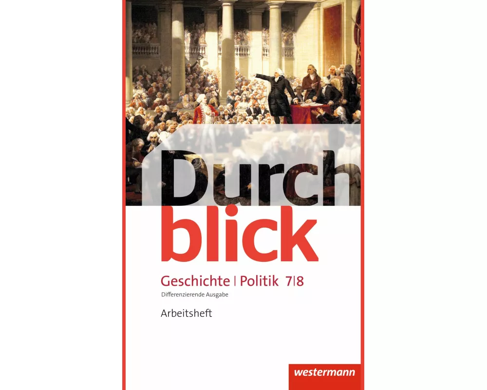 Durchblick Geschichte und Politik - differenzierende Ausgabe 2012