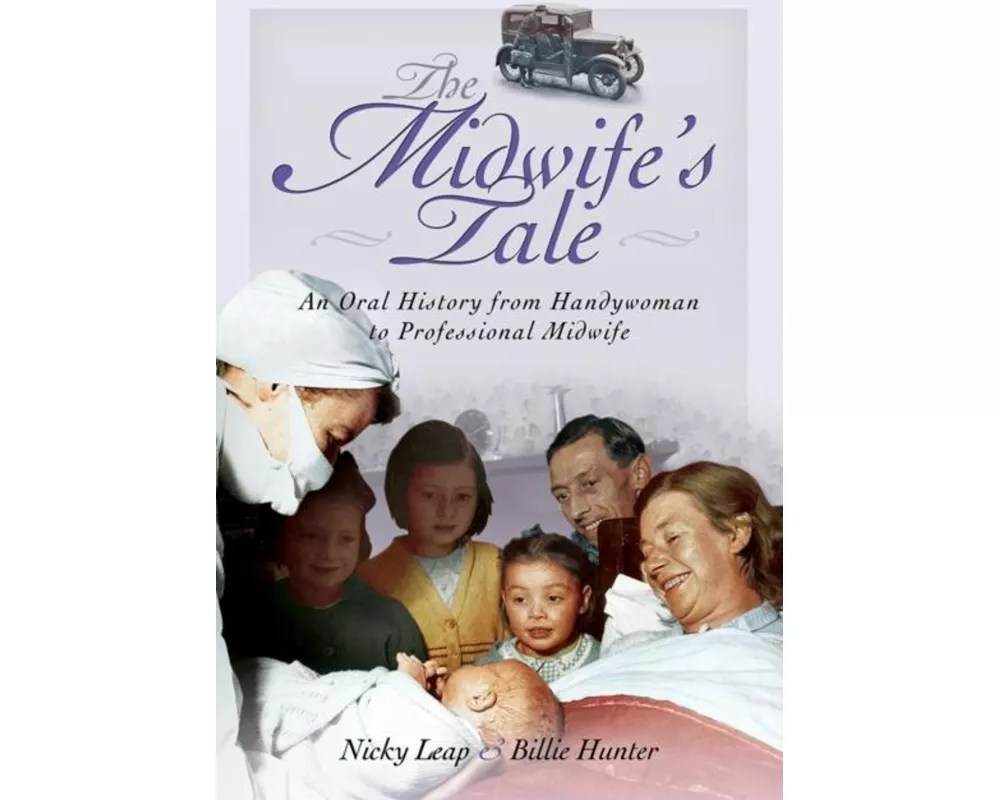 Midwife's Tale: An Oral History From Handywoman to Professional Midwife
