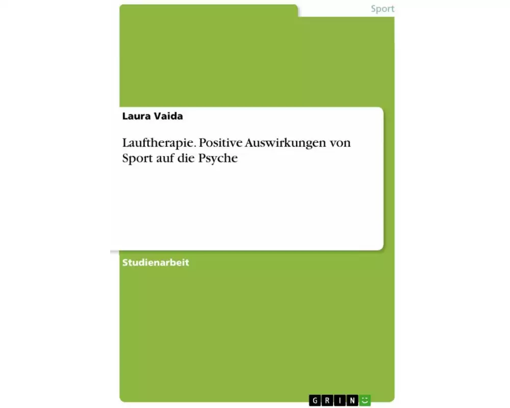 Lauftherapie. Positive Auswirkungen von Sport auf die Psyche