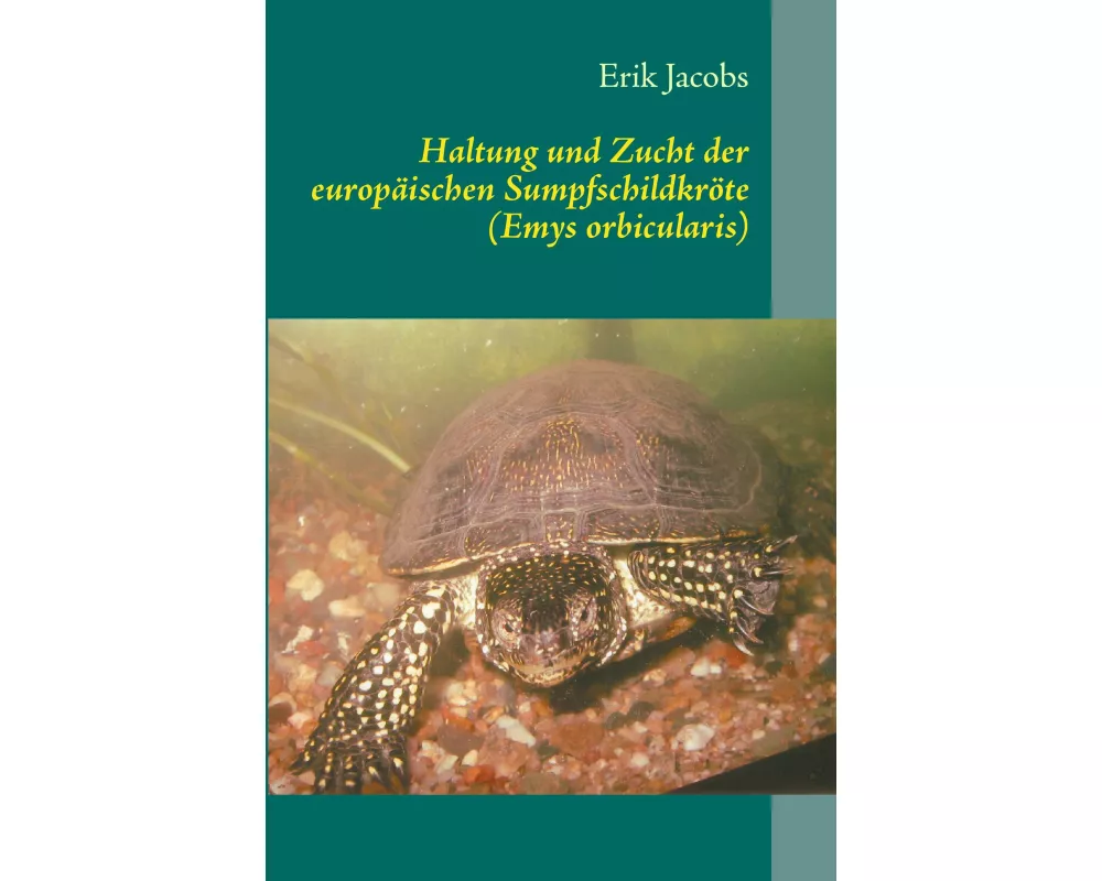 Haltung und Zucht der europäischen Sumpfschildkröte (Emys orbicularis)