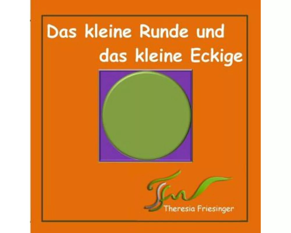 Das kleine Runde und das kleine Eckige
