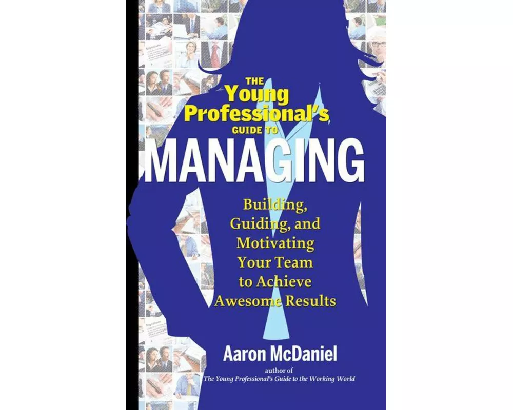 The Young Professional's Guide to Managing
