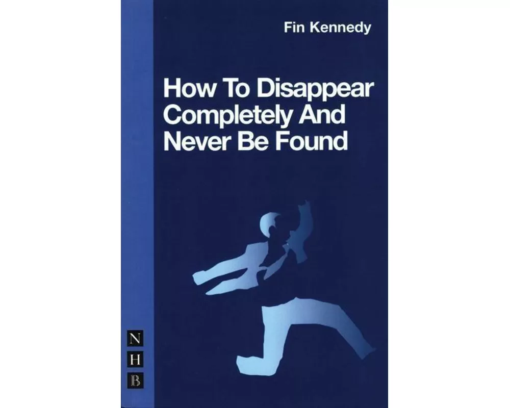 How To Disappear Completely and Never Be Found