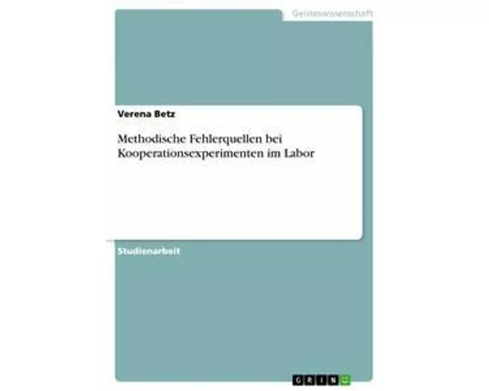 Methodische Fehlerquellen bei Kooperationsexperimenten im Labor