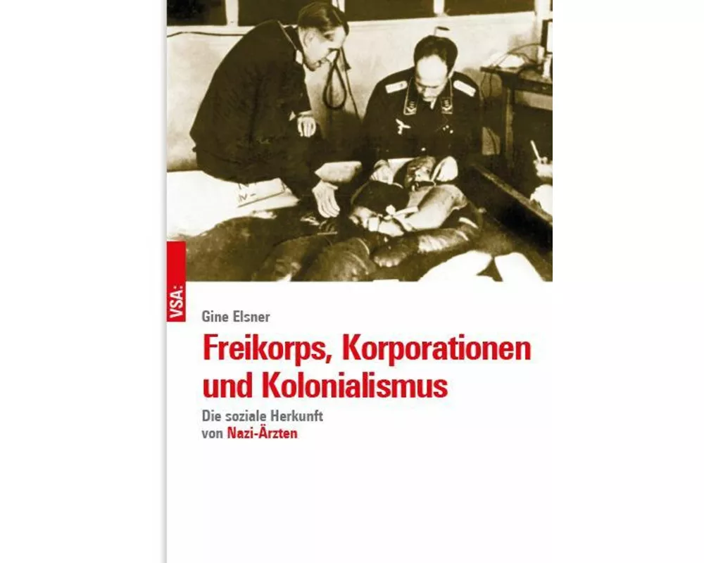 Freikorps, Korporationen und Kolonialismus