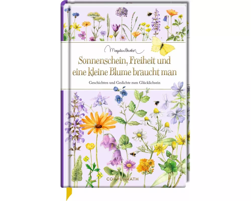 Sonnenschein, Freiheit und eine kleine Blume braucht man