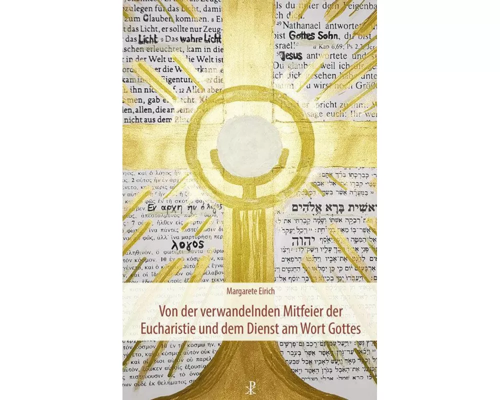 Von der verwandelnden Mitfeier der Eucharistie und dem Dienst am Wort Gottes