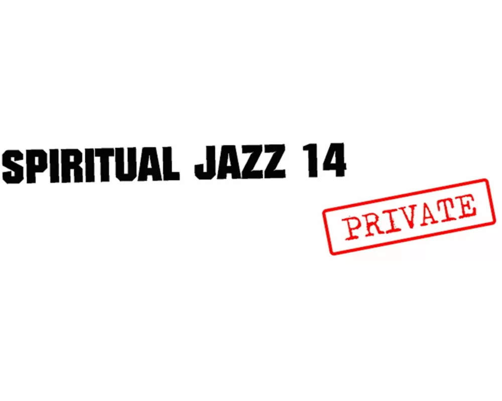 Spiritual Jazz 14: PRIVATE