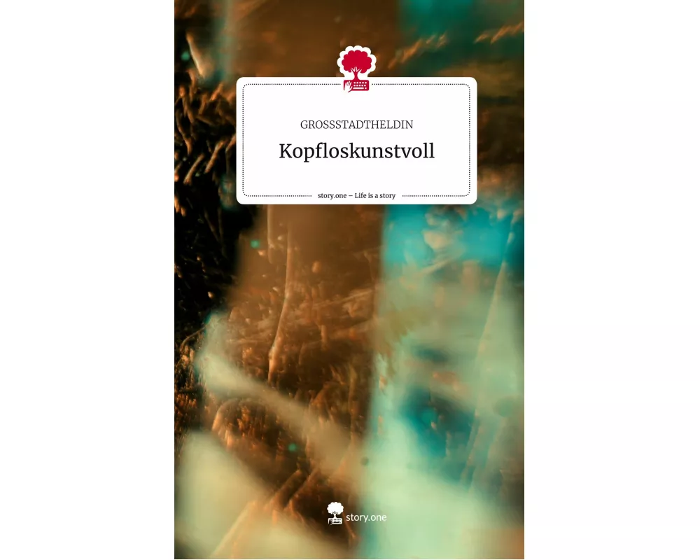 Kopfloskunstvoll. Life is a Story - story.one