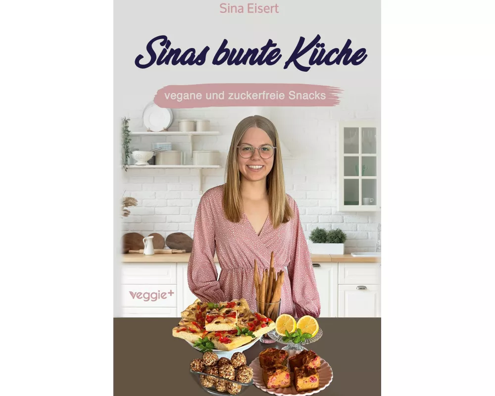 Sinas bunte Küche - vegane und zuckerfreie Snacks