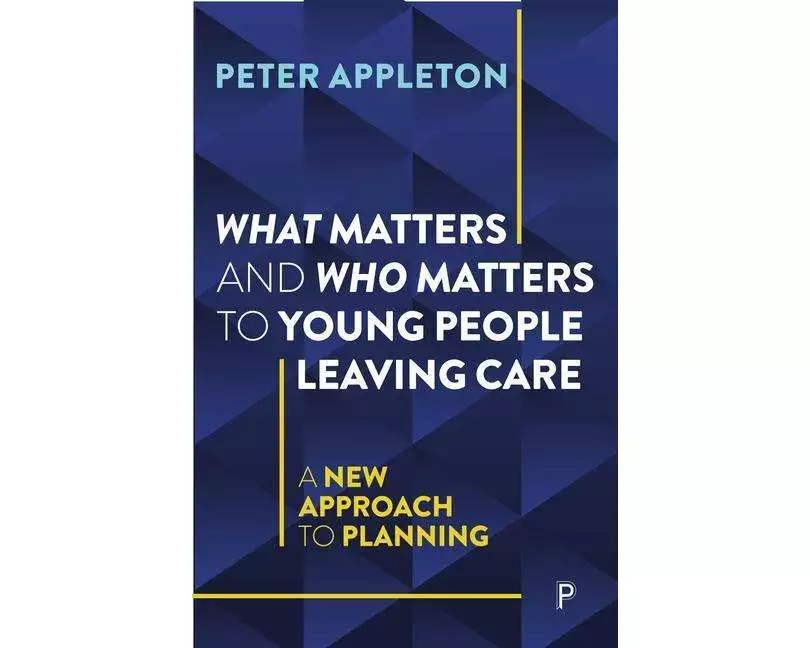 What Matters and Who Matters to Young People Leaving Care