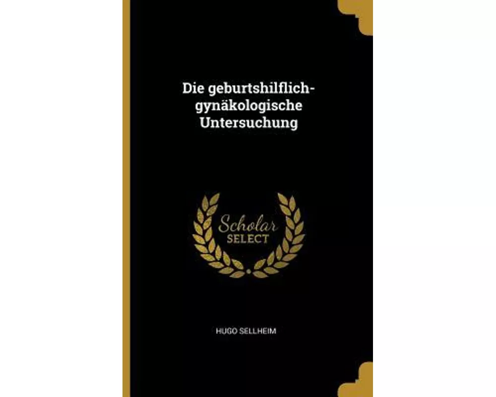 Die Geburtshilflich-Gynäkologische Untersuchung