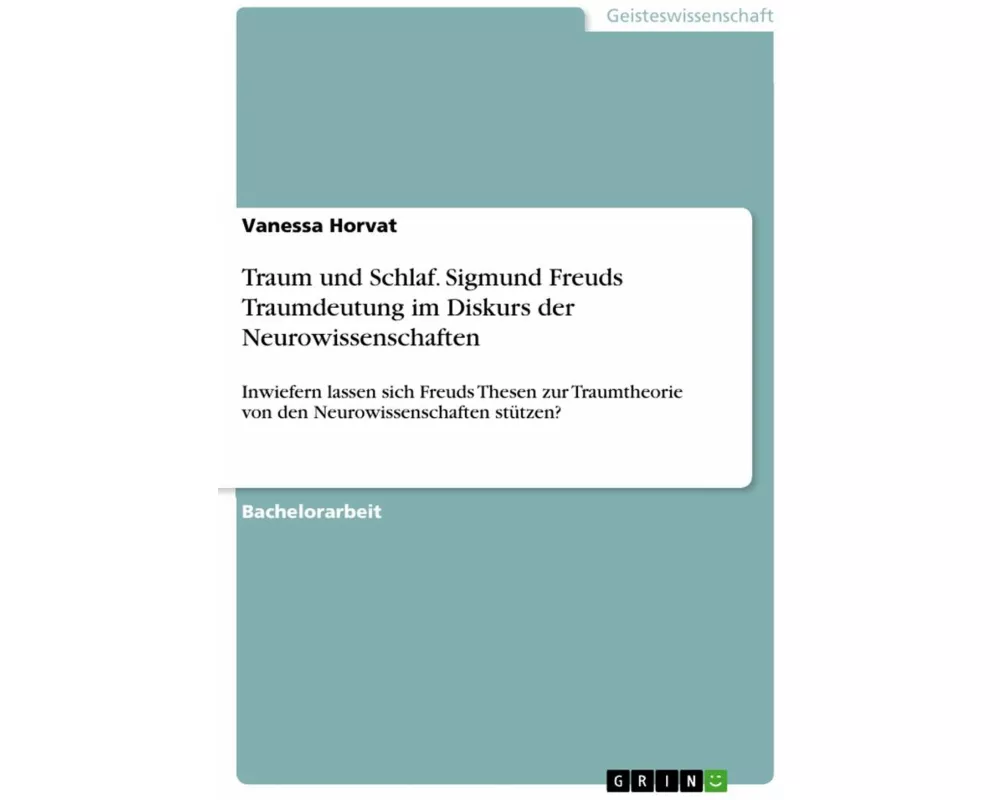 Traum und Schlaf. Sigmund Freuds Traumdeutung im Diskurs der Neurowissenschaften