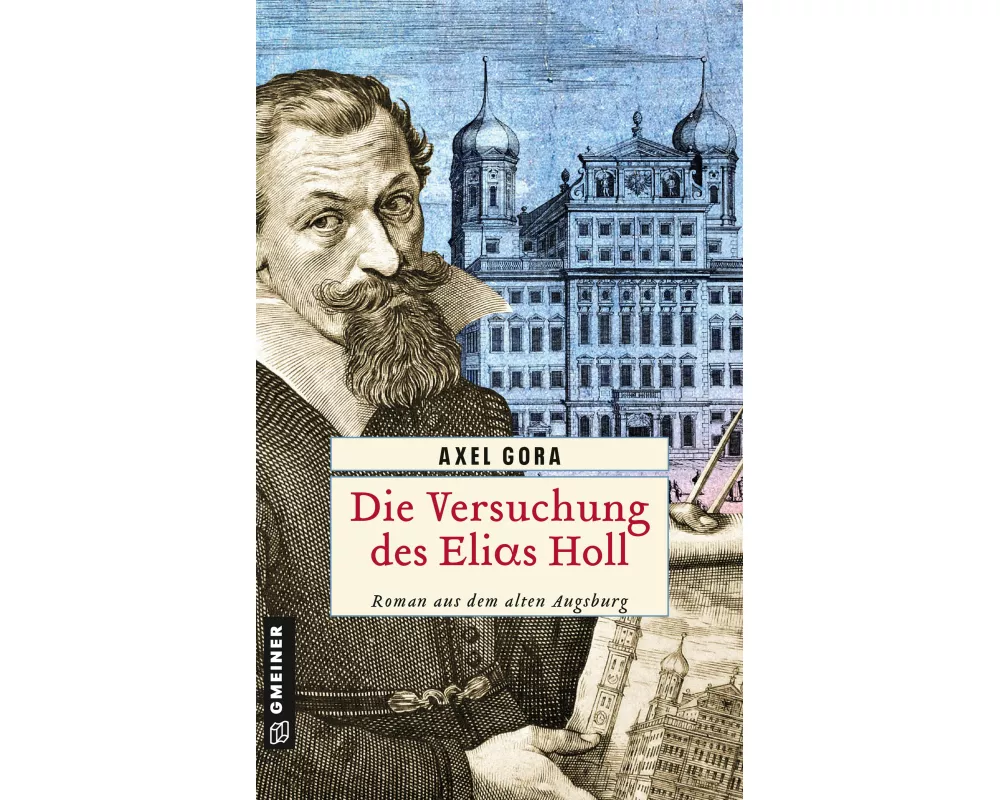Die Versuchung des Elias Holl