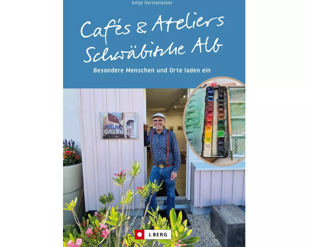 Cafés und Ateliers – Schwäbische Alb