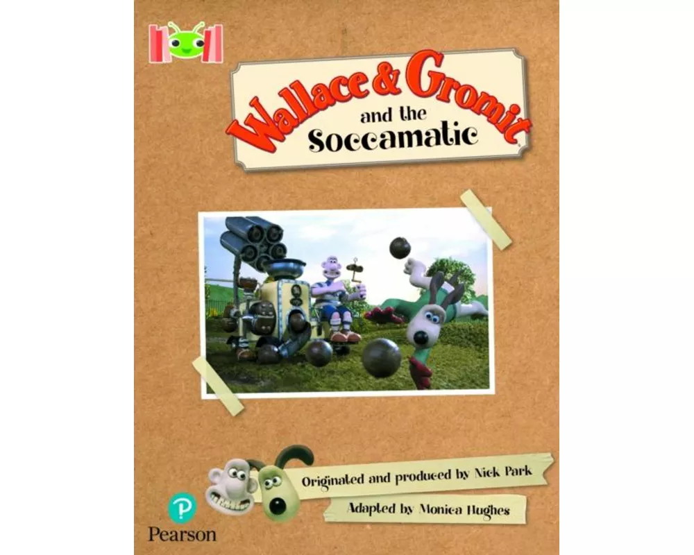 Bug Club Reading Corner: Age 5-7: Wallace and Gromit and the Soccomatic