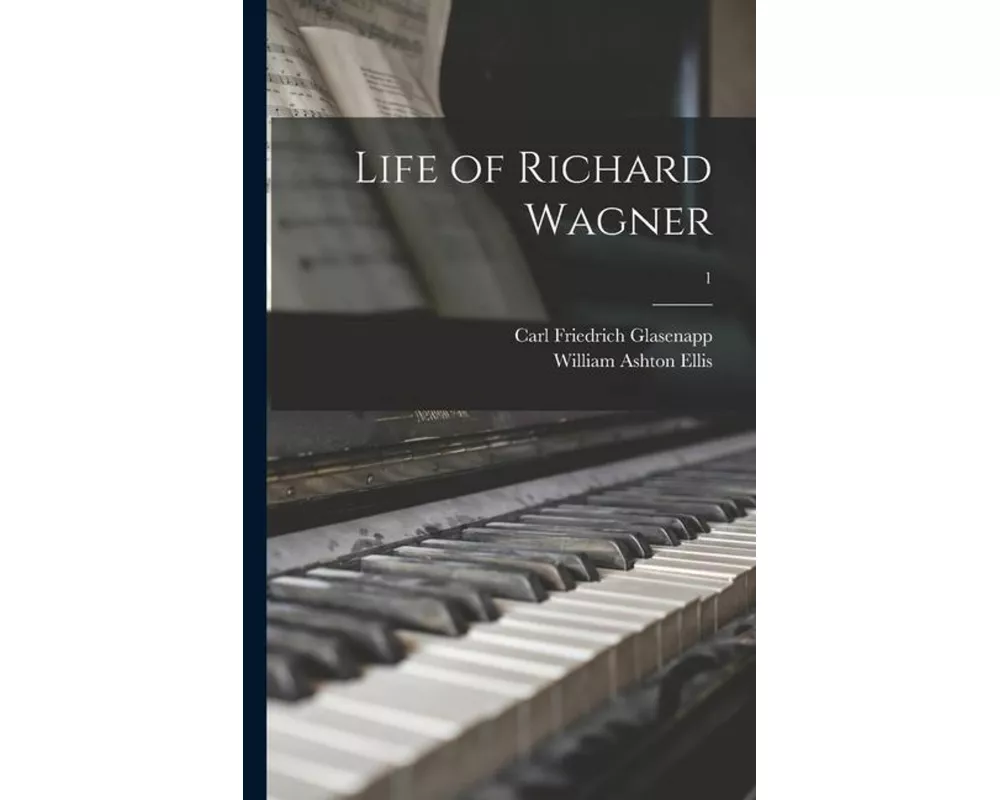 Life of Richard Wagner; 1