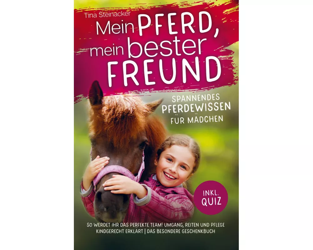 Mein Pferd, mein bester Freund - Spannendes Pferdewissen für Mädchen