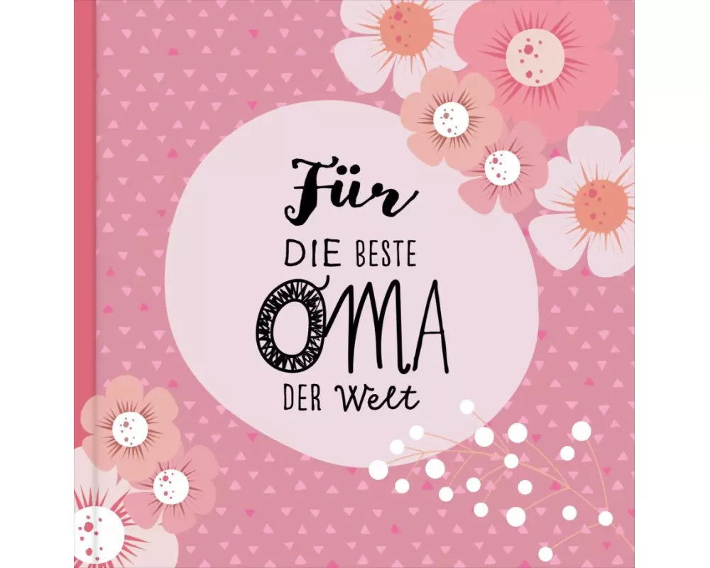 Das Erinnerungsbuch für die beste Oma der Welt. Ausfüllbuch zum Verschenken für die Oma zum Geburtstag, oder Muttertag. Liebevolle Geschenkidee für Om