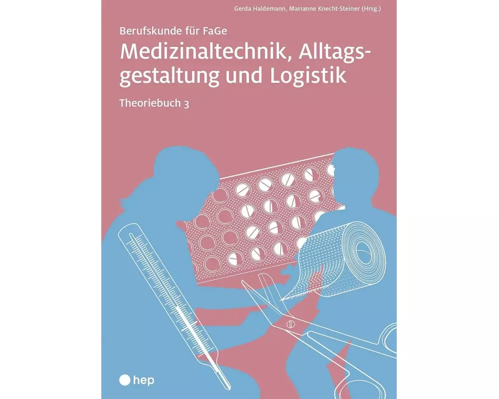 Medizinaltechnik, Alltagsgestaltung und Logistik, Theoriebuch 3 (Print inkl. digitaler Ausgabe)