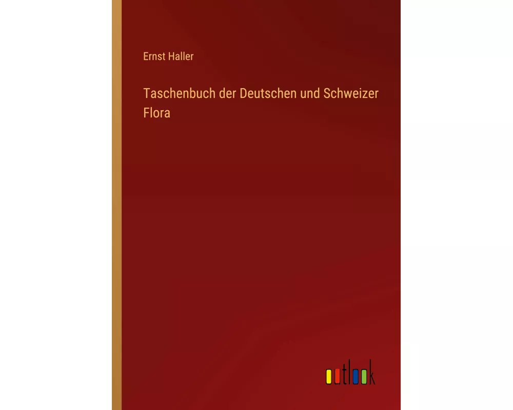 Taschenbuch der Deutschen und Schweizer Flora