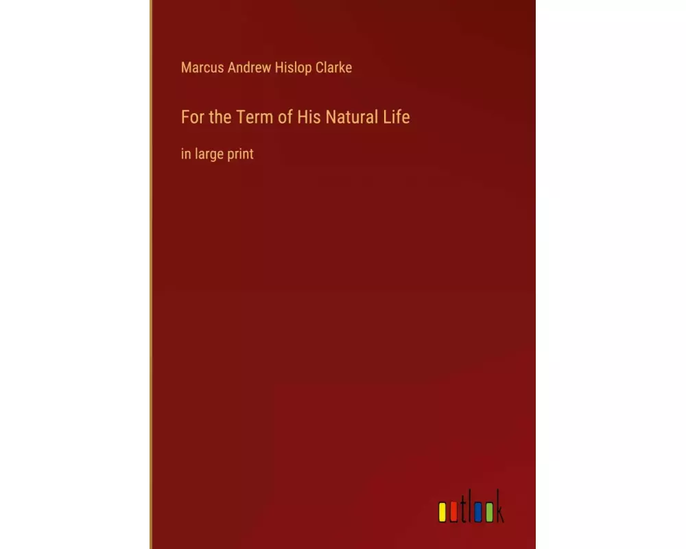 For the Term of His Natural Life