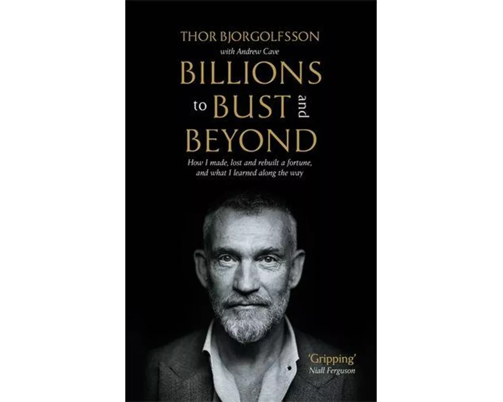 Billions to Bust - and Beyond (New and Updated Edition)