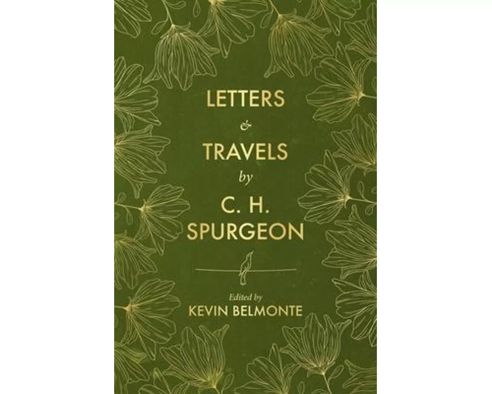 Letters and Travels By C. H. Spurgeon