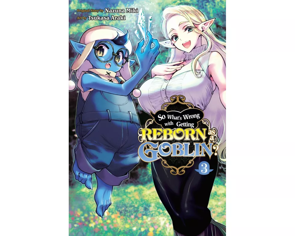 So What's Wrong with Getting Reborn as a Goblin?, Vol. 3