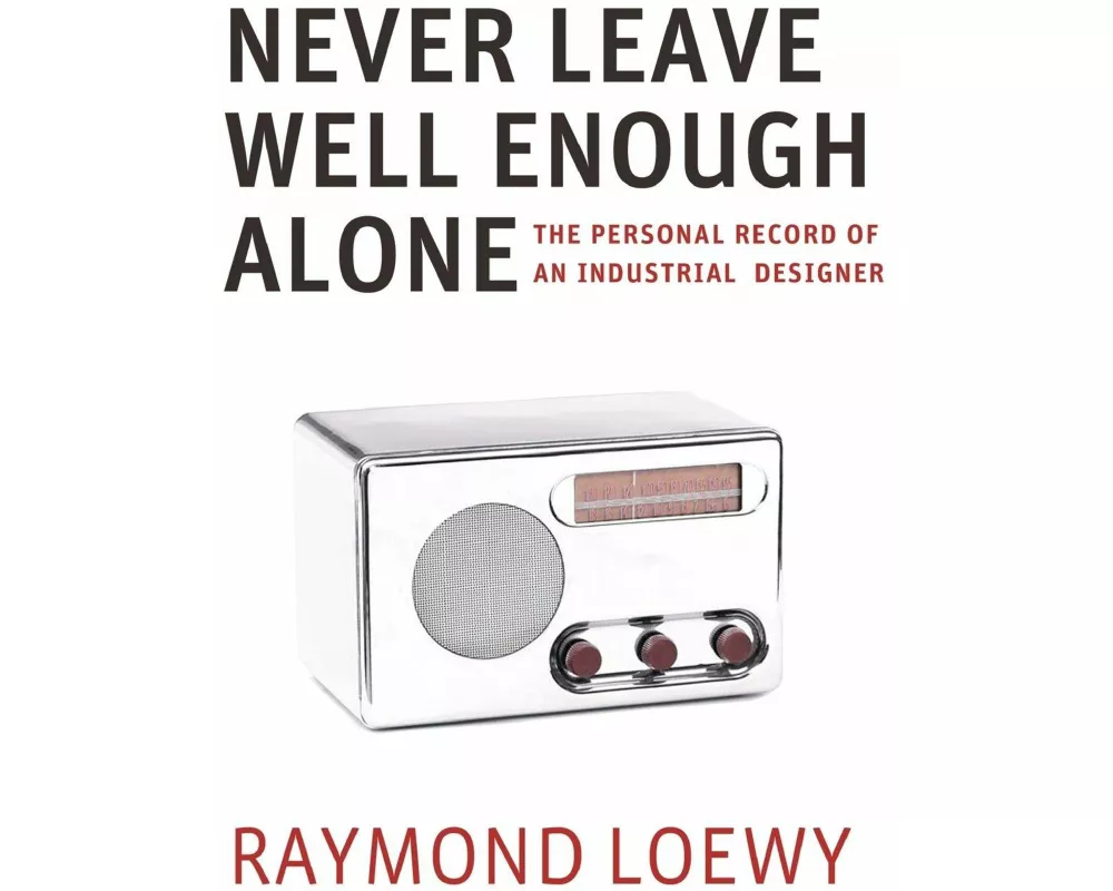 Never Leave Well Enough Alone
