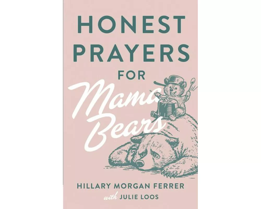 Honest Prayers for Mama Bears