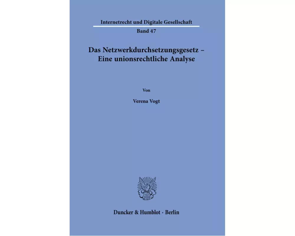 Das Netzwerkdurchsetzungsgesetz - Eine unionsrechtliche Analyse