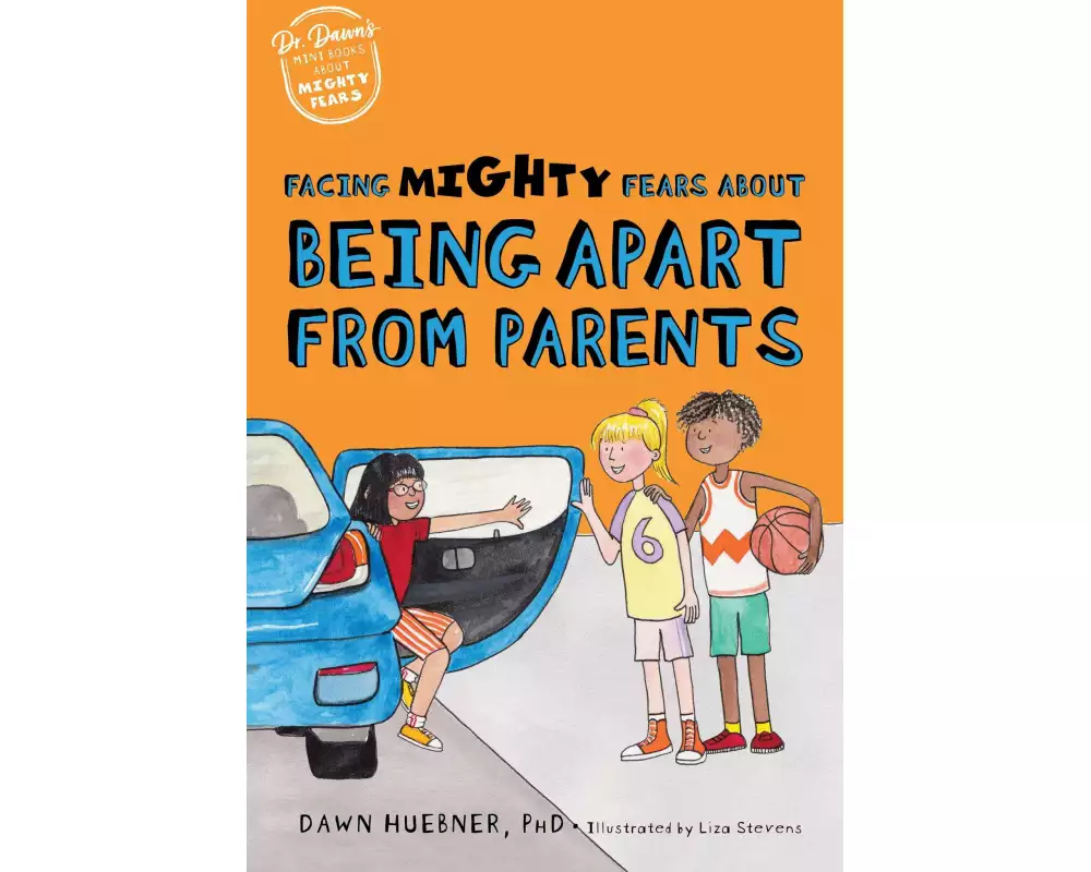 Facing Mighty Fears About Being Apart From Parents