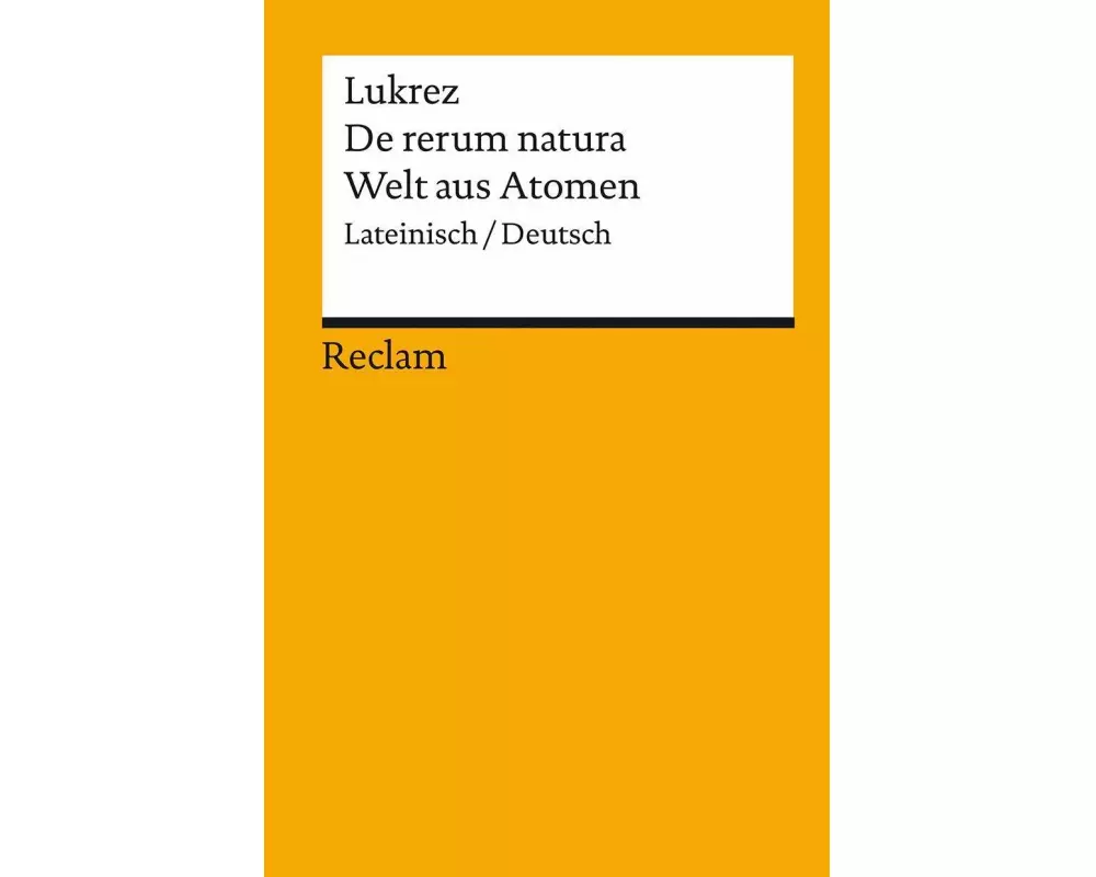 De rerum natura / Welt aus Atomen. Lateinisch/Deutsch