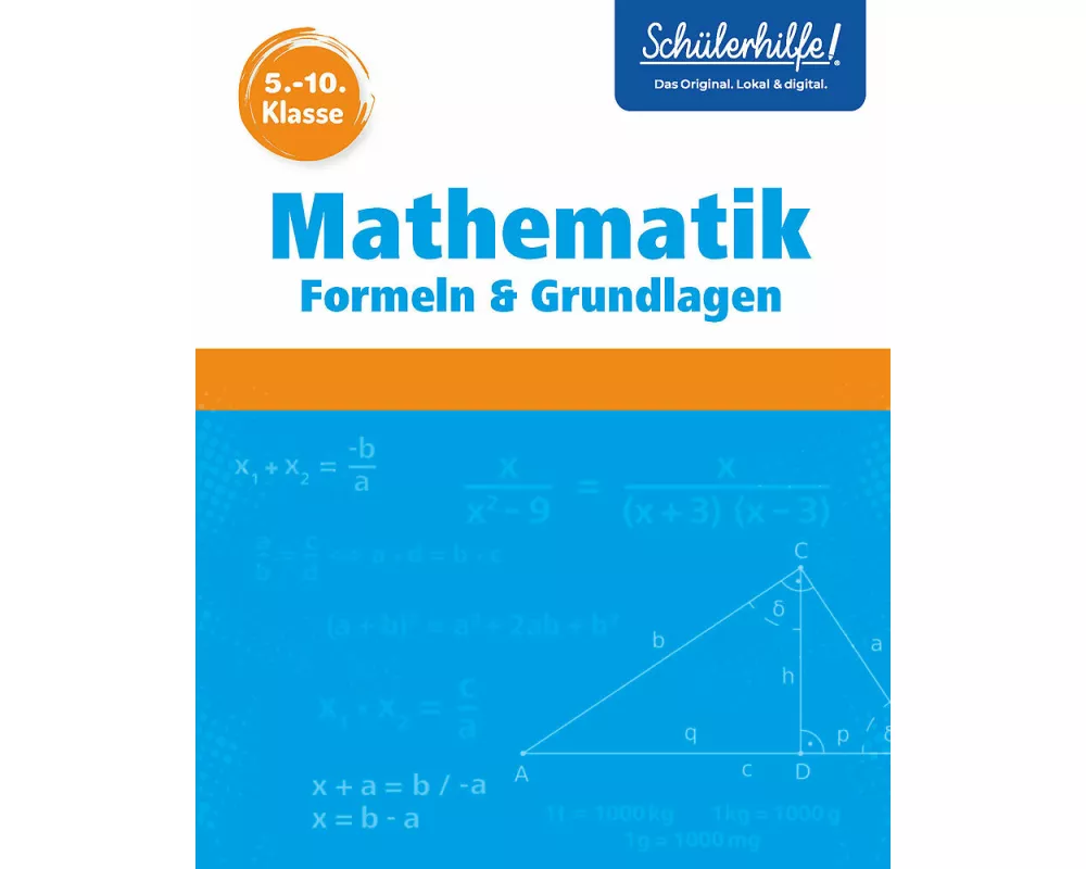Mathematik Formeln & Grundlagen 5.-10. Klasse