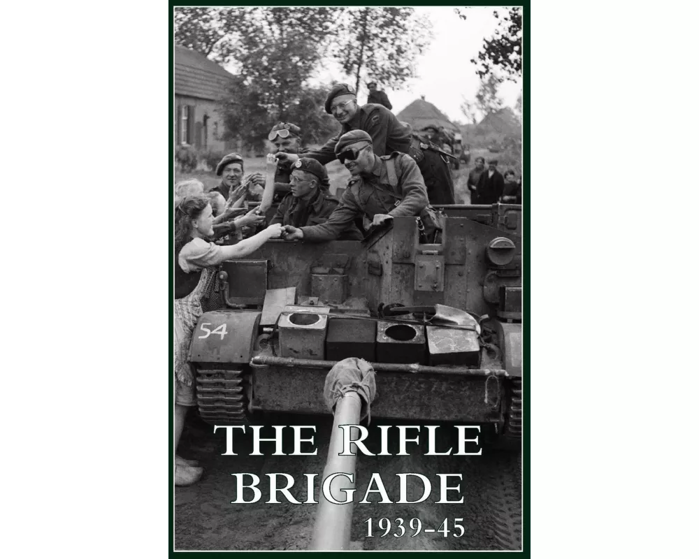 The Rifle Brigade 1939-45