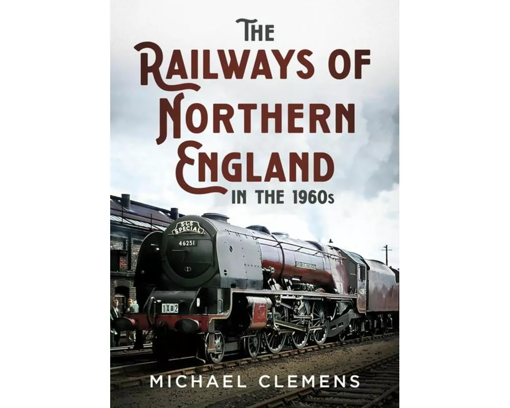 The Railways of Northern England in the 1960s