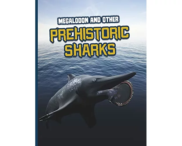 Megalodon and Other Prehistoric Sharks