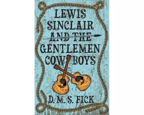 Lewis Sinclair and the Gentlemen Cowboys